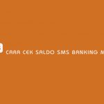 Cara Cek Saldo SMS Banking Mandiri