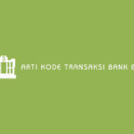 Arti Kode Transaksi Bank BRI