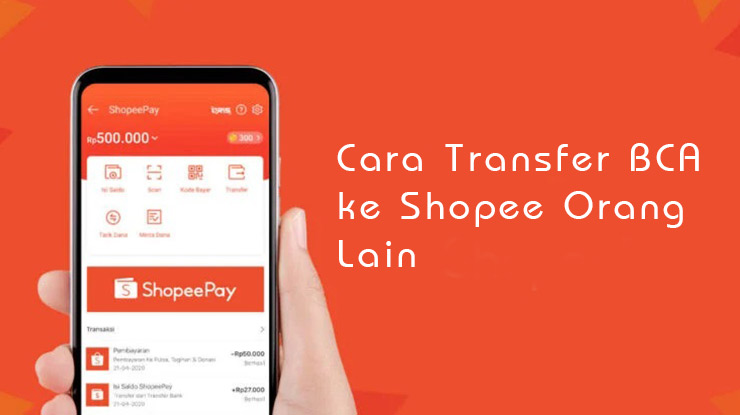 Cara Transfer BCA ke ShopeePay Orang Lain