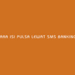Cara Isi Pulsa Lewat SMS Banking Mandiri