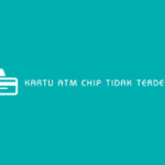 Kartu ATM Chip Tidak Terdeteksi