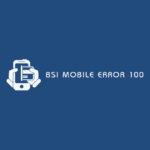 BSI Mobile Error 100