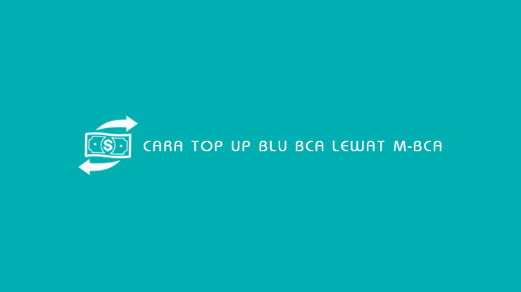 Cara Top Up Blu BCA Lewat m-BCA
