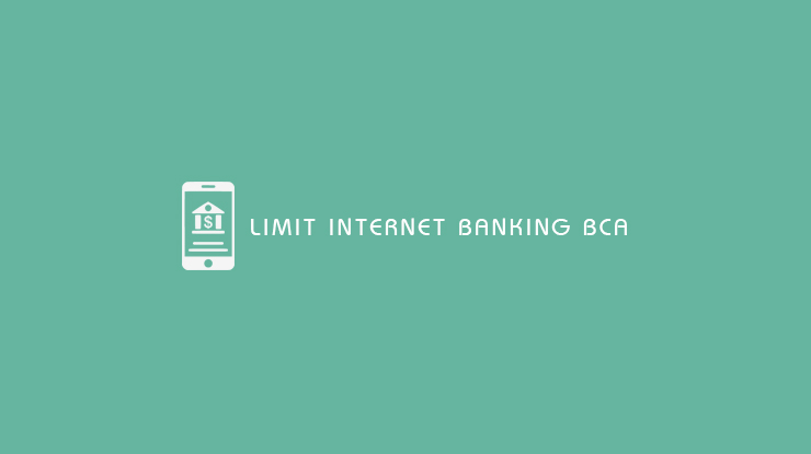 Limit Internet Banking BCA