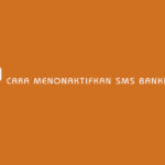 Cara Menonaktifkan SMS Banking BNI