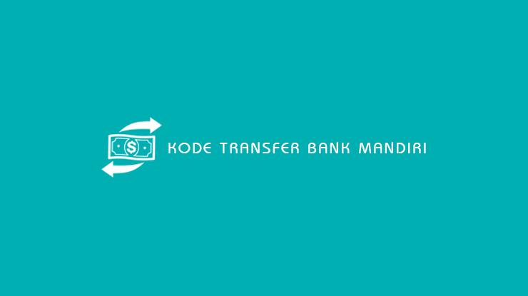 Kode Transfer Bank Mandiri