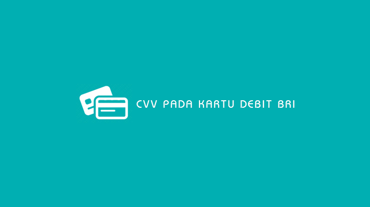 CVV Pada Kartu Debit BRI
