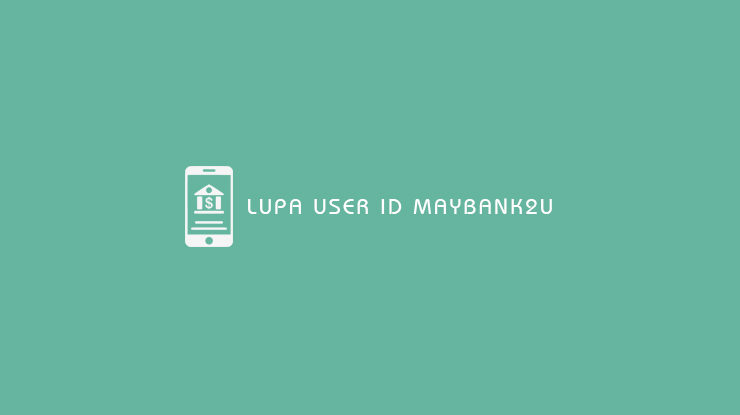 Lupa User ID Maybank2u