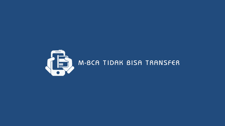 M-BCA Tidak Bisa Transfer