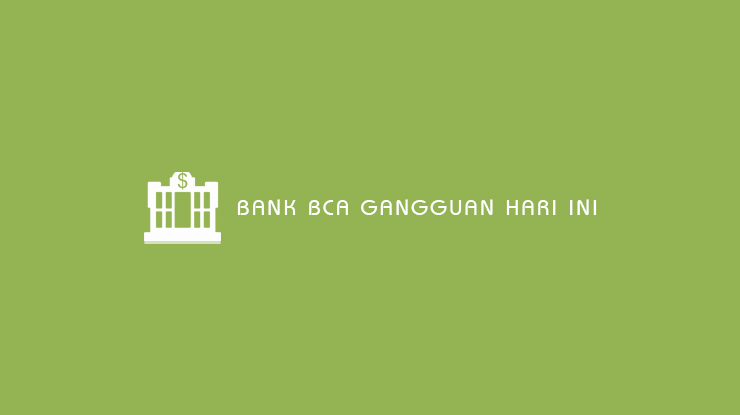 Bank BCA Gangguan Hari Ini