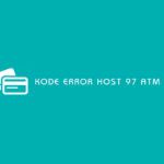 Kode Error Host 97 ATM BRI
