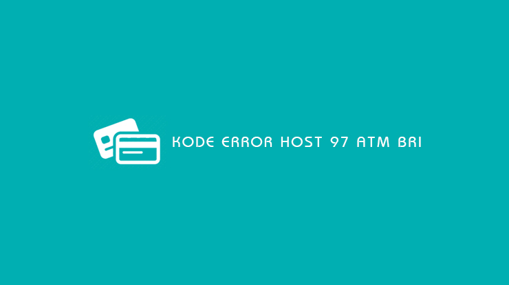 Kode Error Host 97 ATM BRI