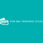 ATM BNI Transaksi Ditolak