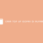 Cara Top Up GoPay di Alfamart