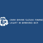 Cara Bayar Suzuki Finance Lewat M Banking BCA