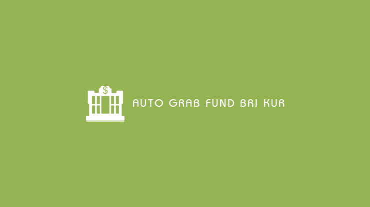 Auto Grab Fund BRI KUR