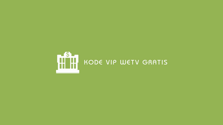 Kode VIP WeTV Gratis