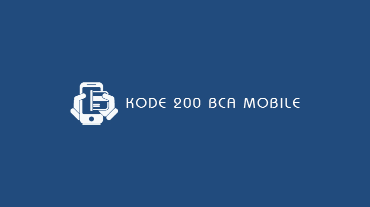 Kode 200 BCA Mobile